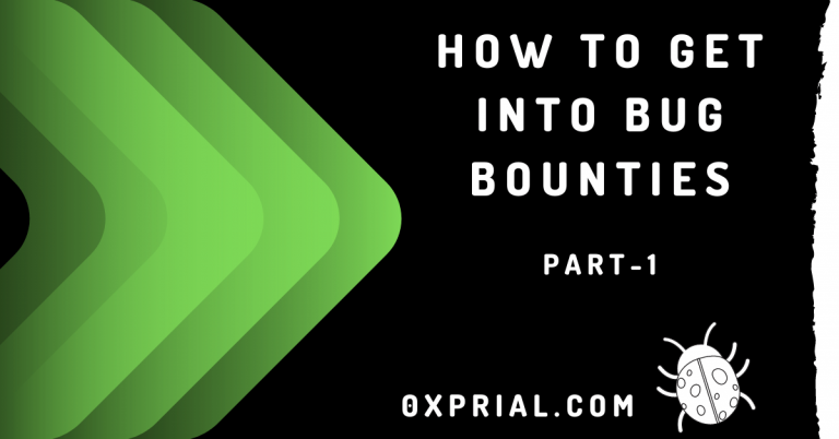 How To Get Into Bug Bounties – Part 01 - 0xPrial